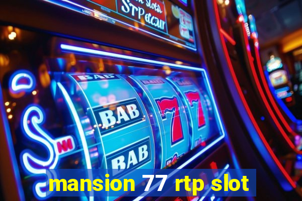 mansion 77 rtp slot