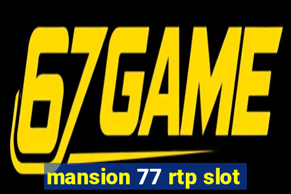 mansion 77 rtp slot