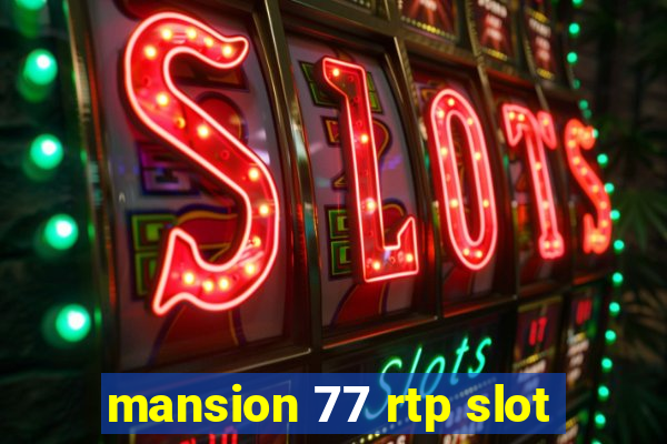 mansion 77 rtp slot