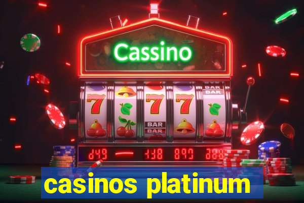 casinos platinum