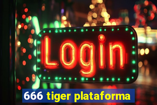 666 tiger plataforma