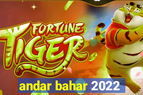 andar bahar 2022