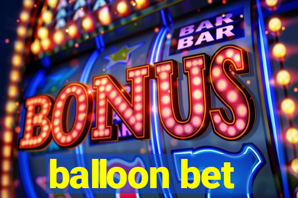 balloon bet