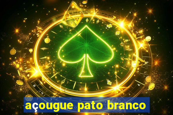 açougue pato branco