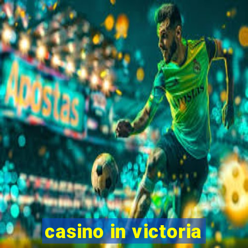 casino in victoria