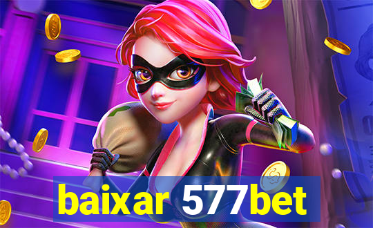 baixar 577bet