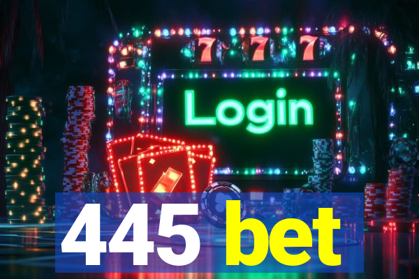 445 bet