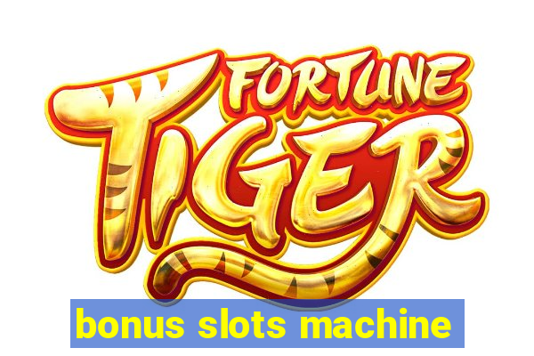 bonus slots machine