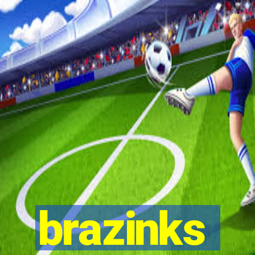 brazinks