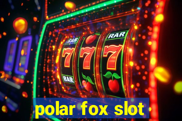 polar fox slot