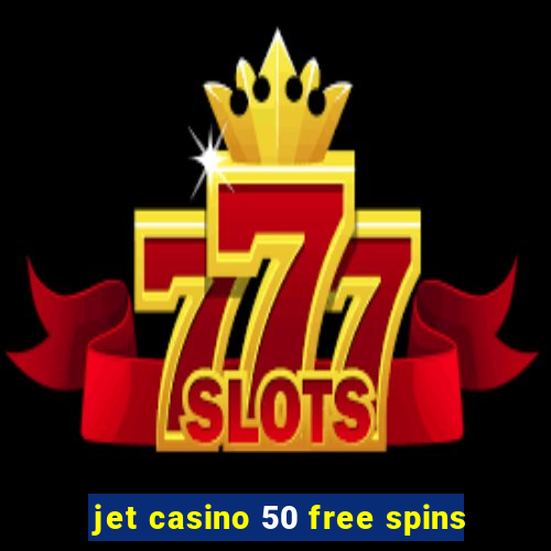 jet casino 50 free spins