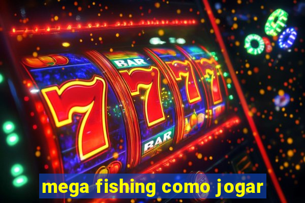 mega fishing como jogar