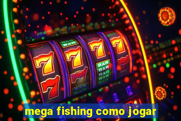 mega fishing como jogar