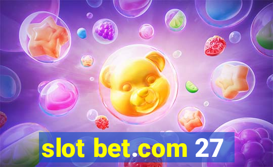 slot bet.com 27