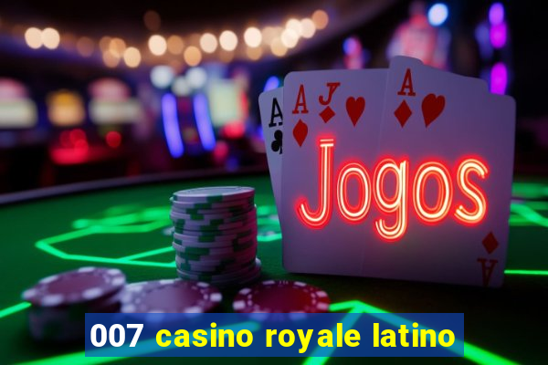 007 casino royale latino