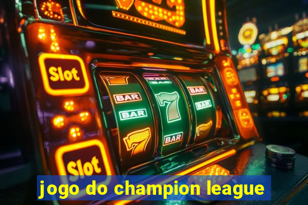 jogo do champion league