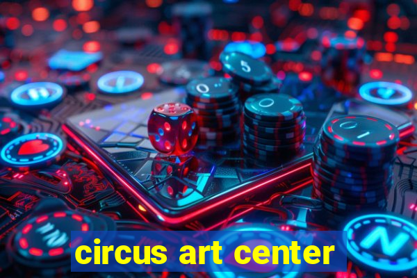 circus art center