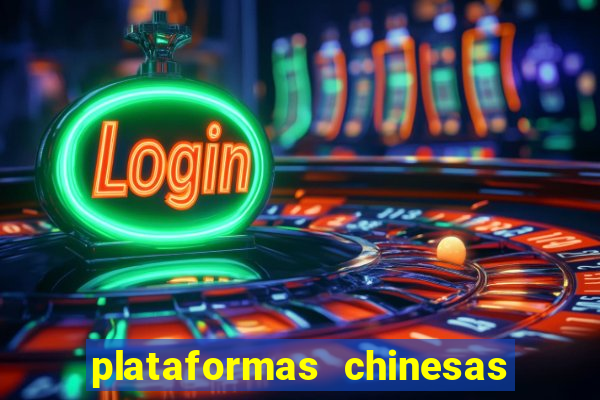 plataformas chinesas de apostas