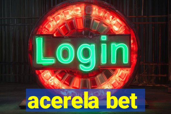 acerela bet