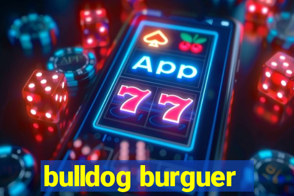 bulldog burguer