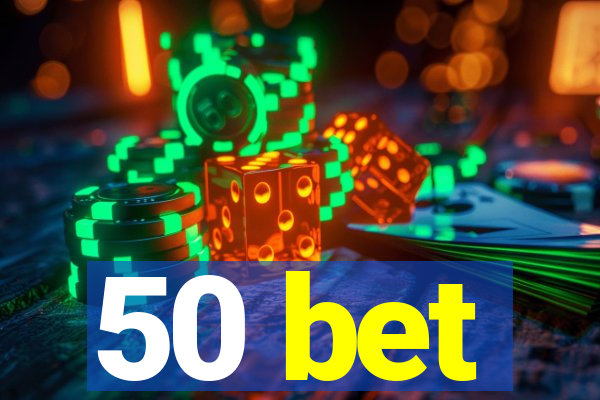 50 bet