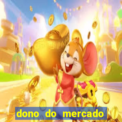 dono do mercado livre fortuna