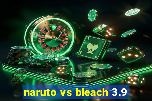 naruto vs bleach 3.9