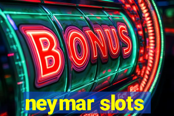 neymar slots