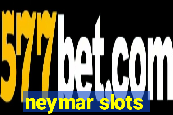 neymar slots