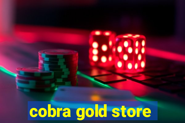 cobra gold store