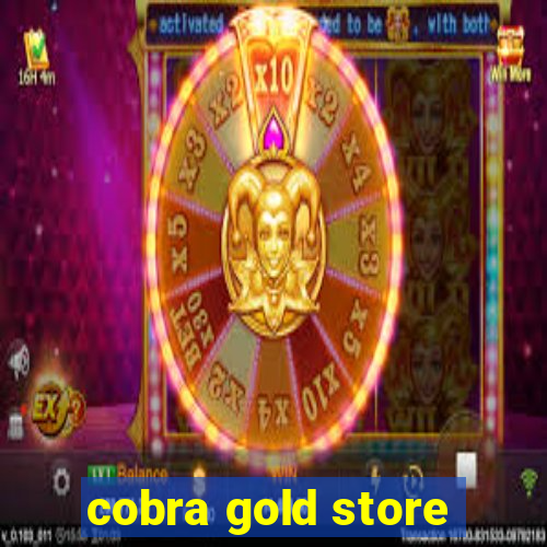 cobra gold store