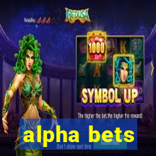 alpha bets