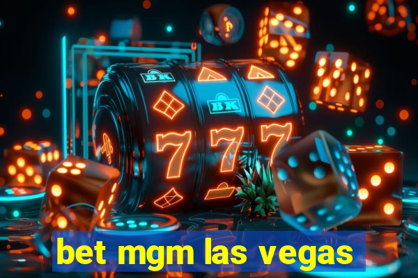 bet mgm las vegas