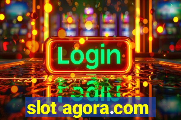 slot agora.com