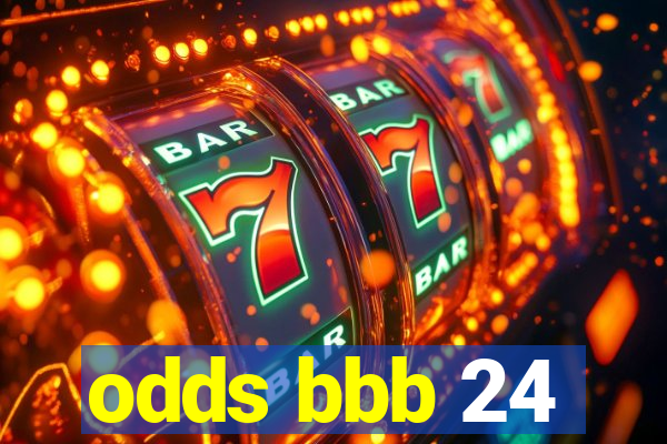 odds bbb 24