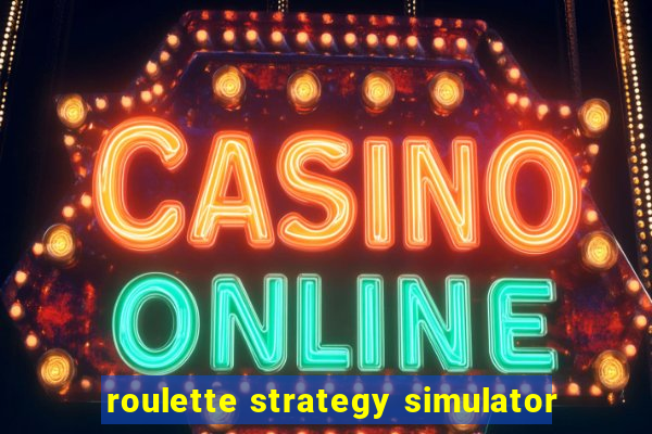 roulette strategy simulator