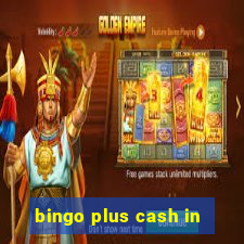 bingo plus cash in