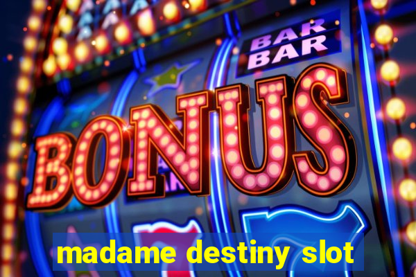 madame destiny slot