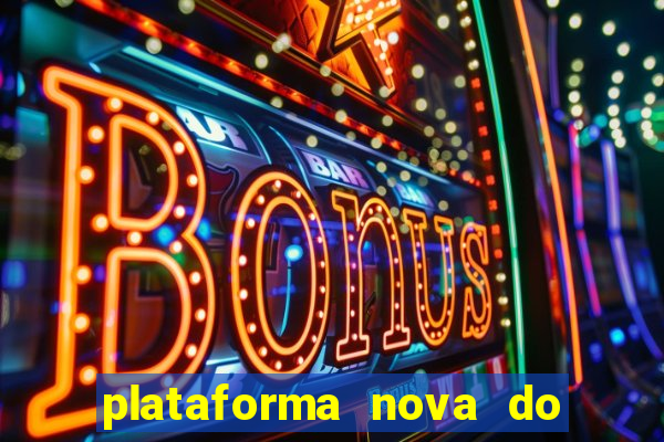 plataforma nova do jogo do tigrinho