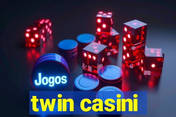 twin casini