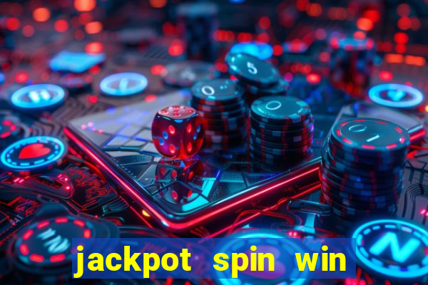 jackpot spin win real money