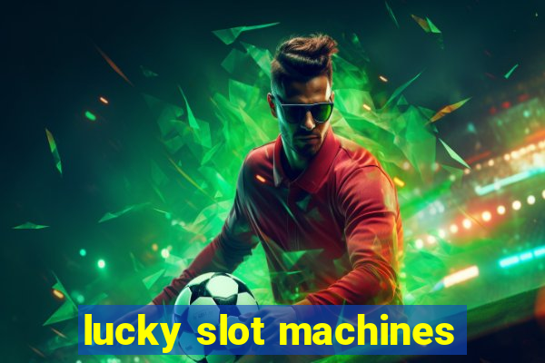 lucky slot machines