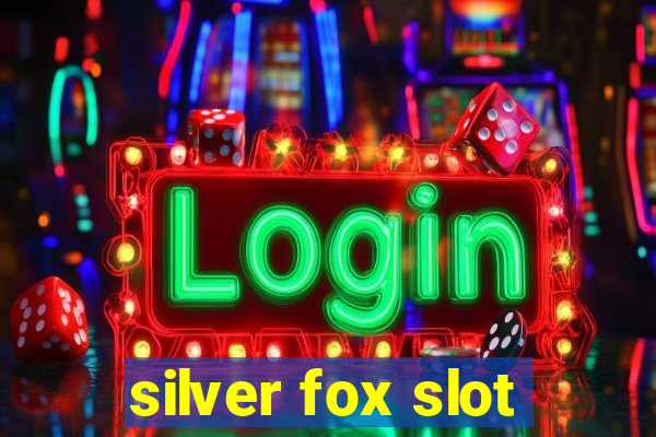 silver fox slot