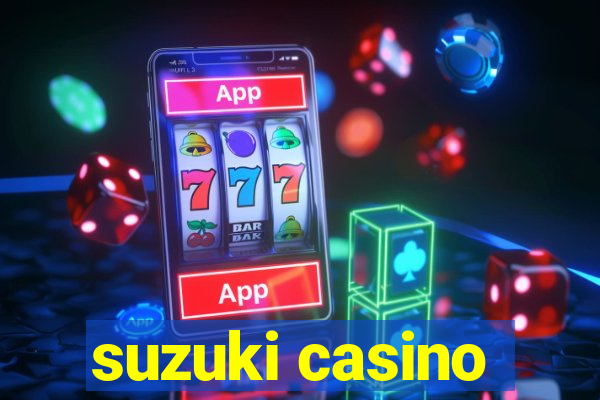 suzuki casino