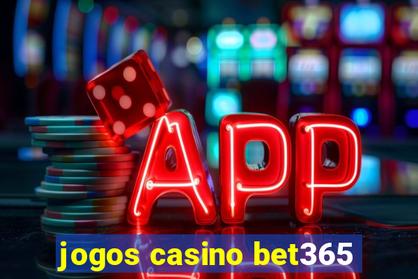 jogos casino bet365