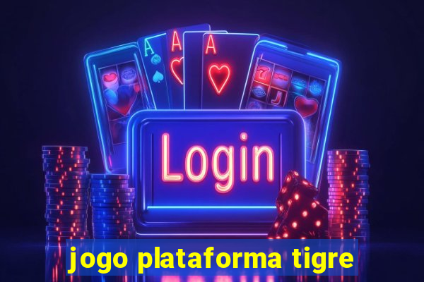 jogo plataforma tigre