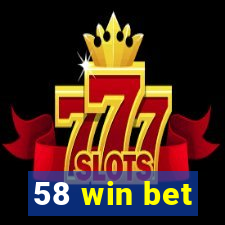 58 win bet