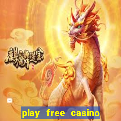 play free casino slot games