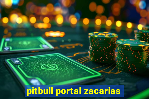 pitbull portal zacarias