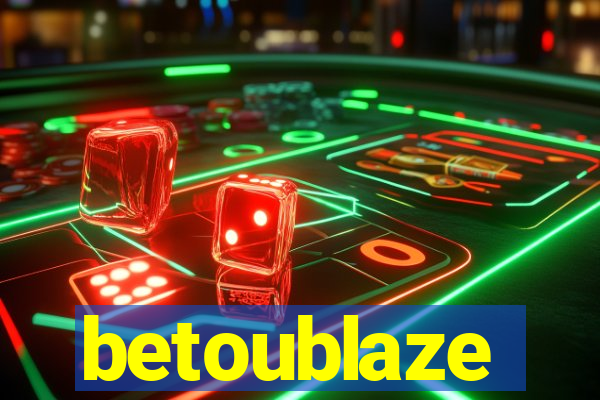 betoublaze